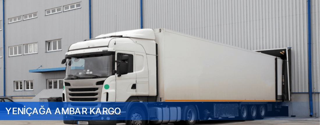 Yeniçağa Ambar Kargo Yeniçağa Ambar Kargo